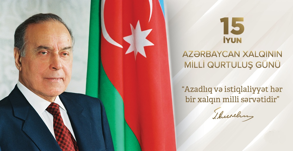 15 İyun - Azərbaycanda Milli Qurtuluş günüdür.