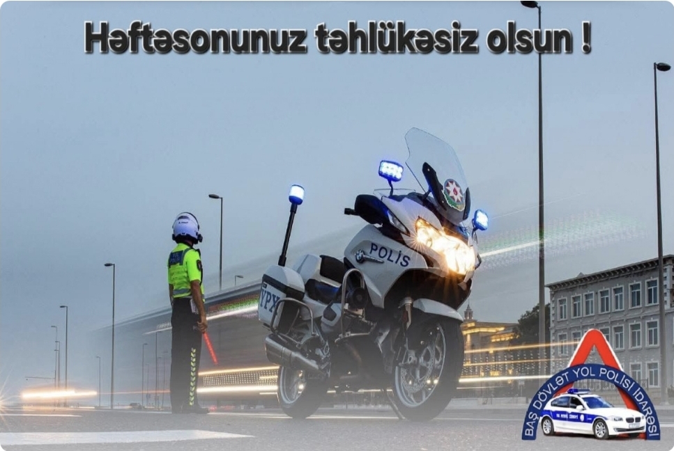 Yol polisi həftəsonu səfərə çıxan sürücülərə müraciət edib